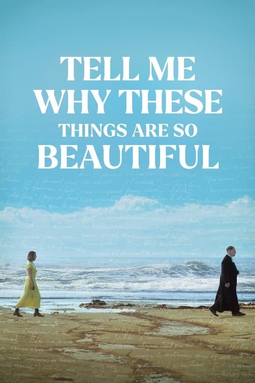 Poster for Tell Me Why These Things Are So Beautiful