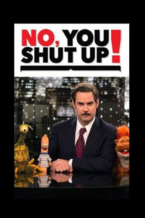 Poster for No, You Shut Up!