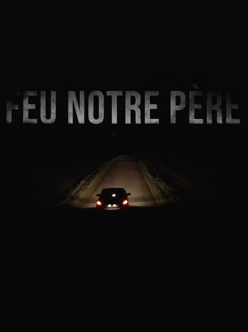Poster for Feu notre père
