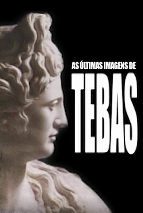 Poster for As Últimas Imagens de Tebas
