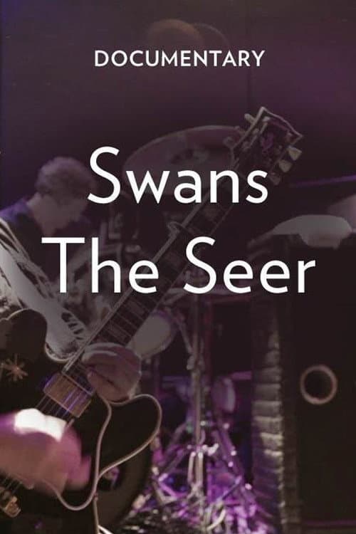 Poster for Swans: The Seer Documentary