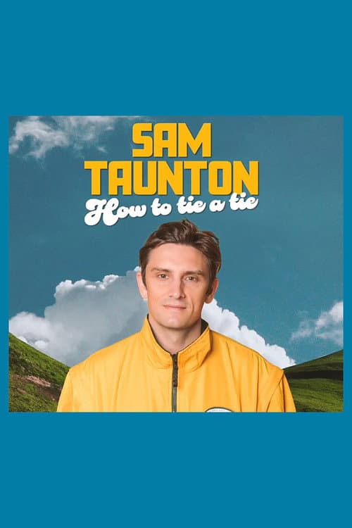 Poster for Sam Taunton: How to Tie A Tie