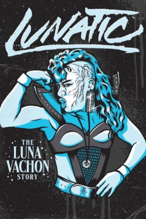 Poster for Lunatic: The Luna Vachon Story
