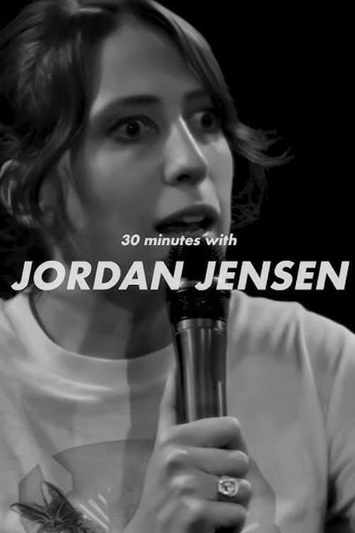 Poster for 30 Minutes with Jordan Jensen