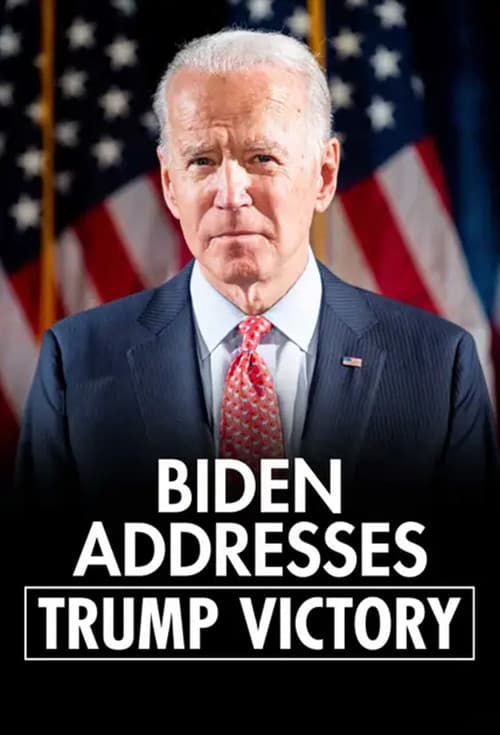 Poster for Biden Addresses Trump Victory