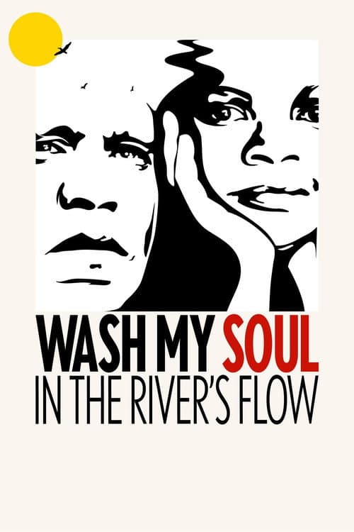 Постер до фільму «Wash My Soul in the River's Flow»