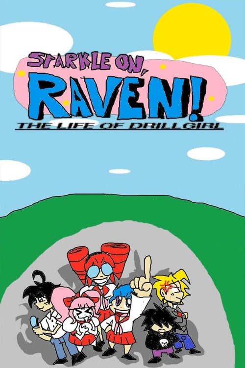 Poster for Sparkle On, Raven! The Life of DrillGirl