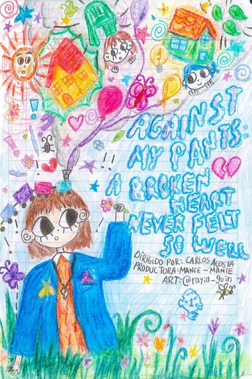 Poster for Against my pants: A broken heart never felt so well
