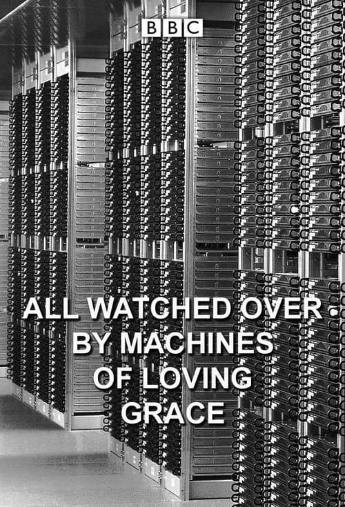 Poster for All Watched Over by Machines of Loving Grace