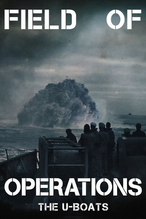 Poster for Field of Operations: The U-Boats