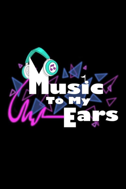 Poster for Music to My Ears