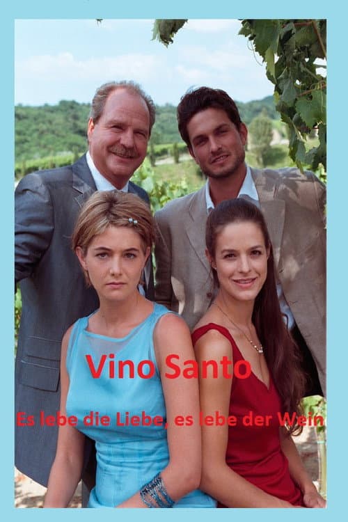 Poster for Vino Santo – Es lebe die Liebe, es lebe der Wein