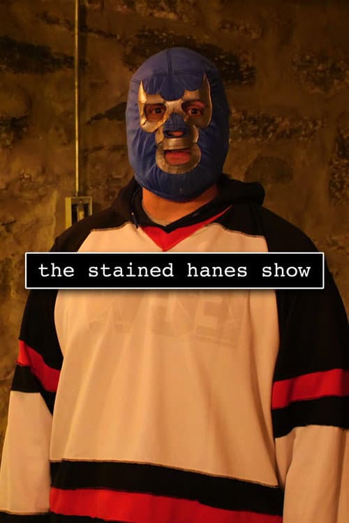 Poster for The Stained Hanes Show