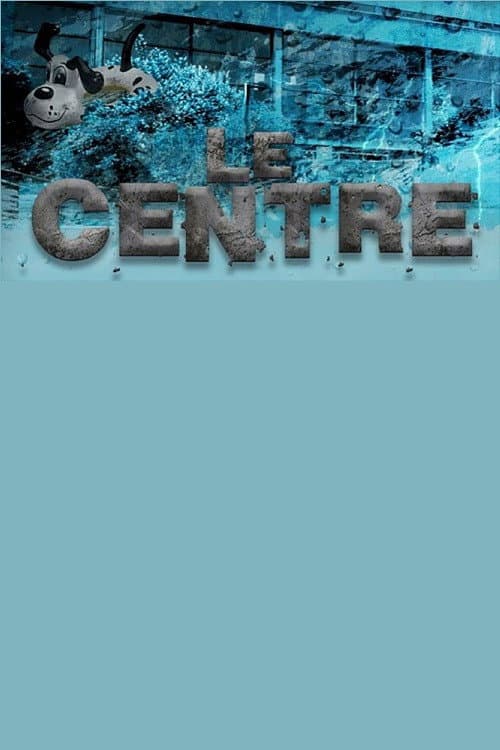 Poster for Le centre