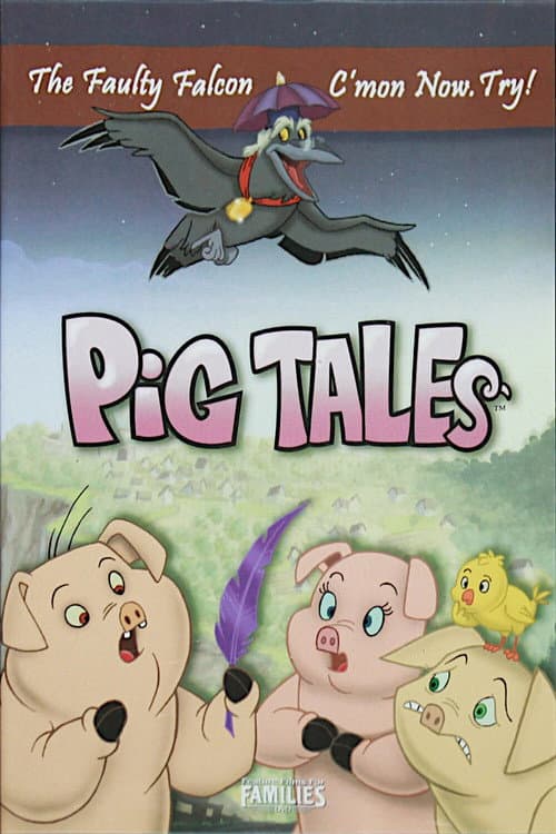 Poster for Pig Tales Vol. 1 - The Faulty Falco & C'mon Now, Try!