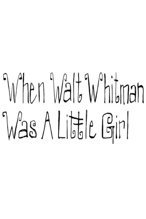 Poster for When Walt Whitman Was a Little Girl