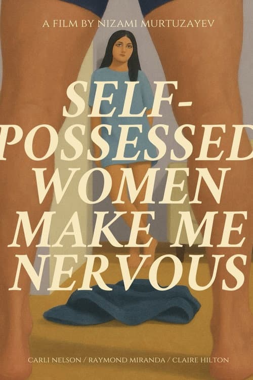 Poster for Self-possessed women make you nervous