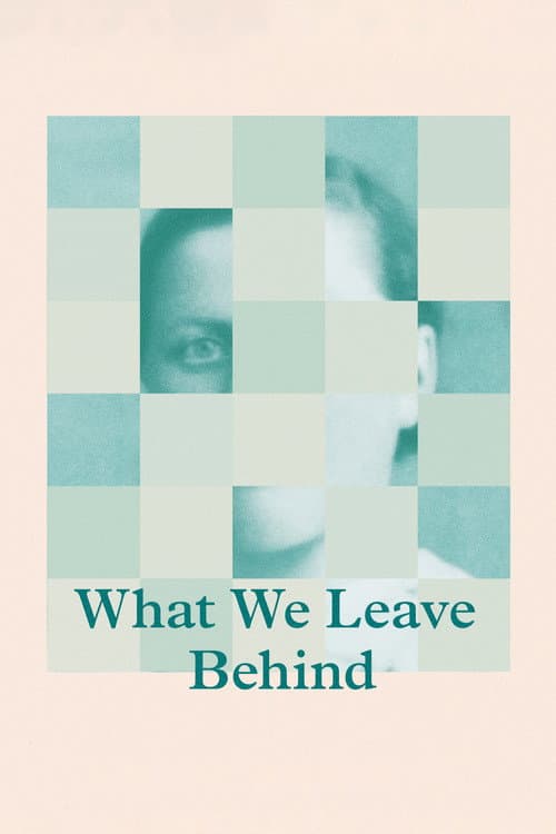 Poster for What We Leave Behind