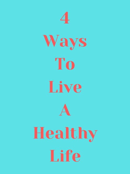 Poster for 4 Ways to Live a Healthy Life