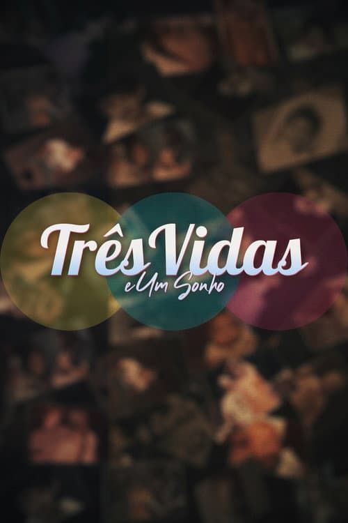 Poster for Três Vidas e Um Sonho
