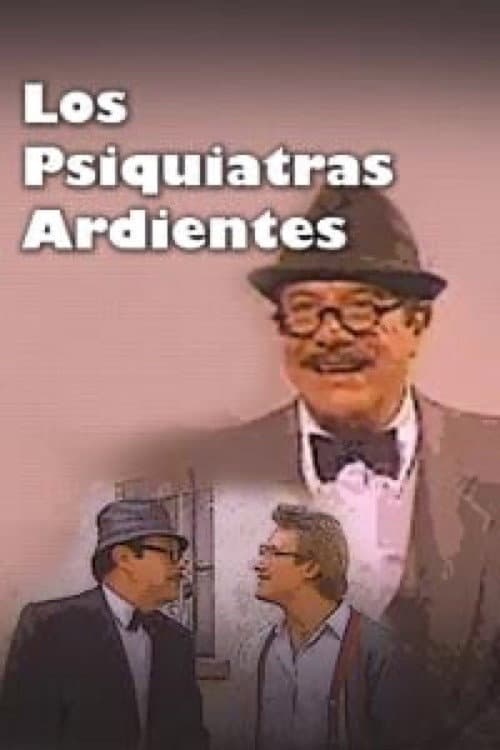 Poster for Los psiquiatras ardientes