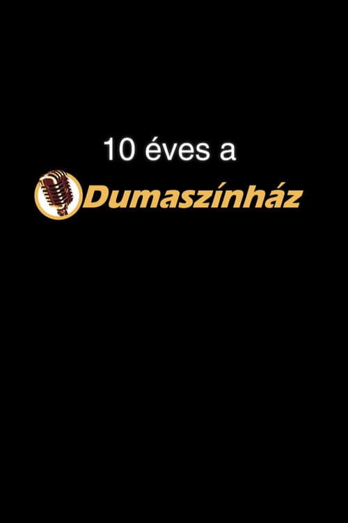 Poster for 10 éves a Dumaszínház