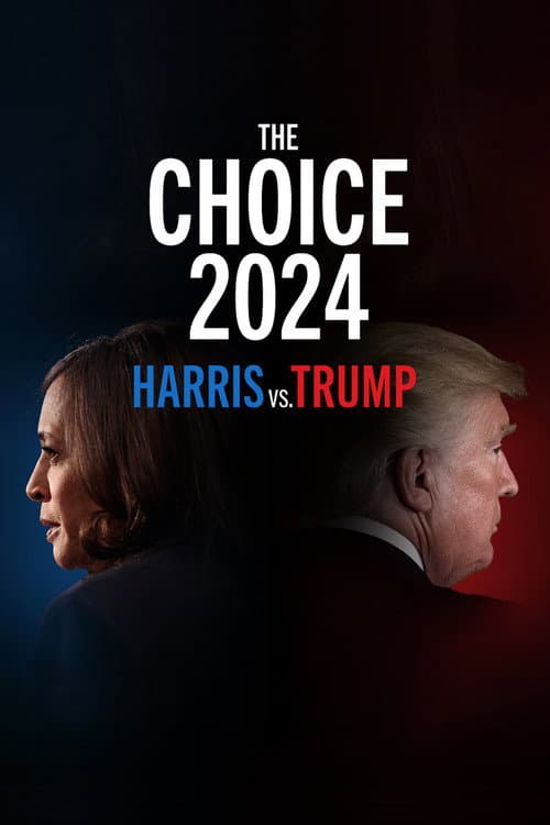 Poster for The Choice 2024: Harris vs. Trump