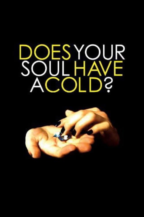 Poster for Does Your Soul Have a Cold?