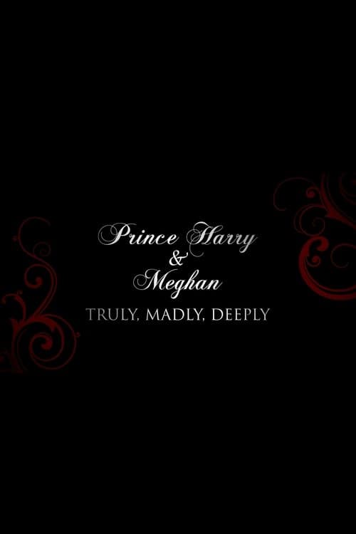 Poster for Prince Harry and Meghan: Truly, Madly, Deeply