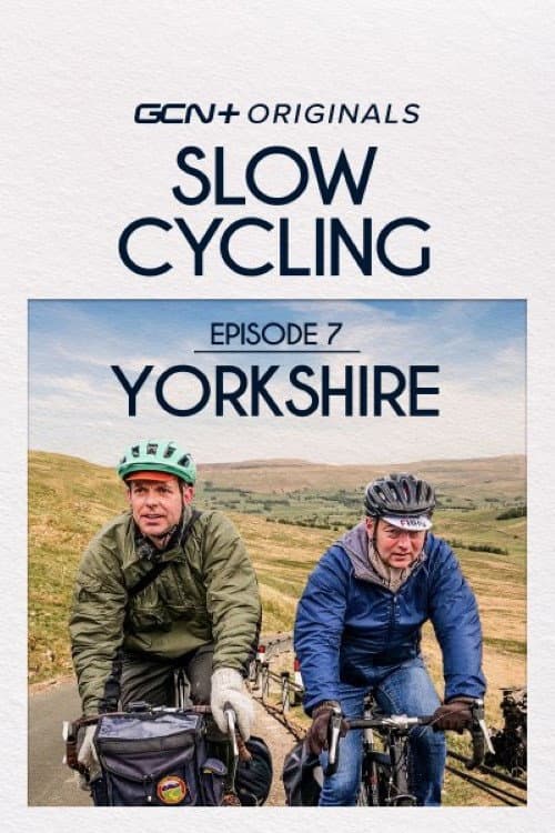 Poster for SLOW CYCLING EPISODE 7 - YORKSHIRE