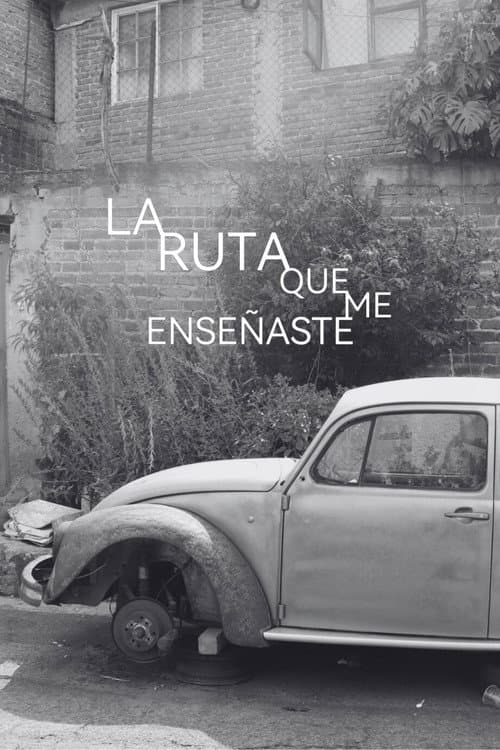 Poster for La ruta que me enseñaste