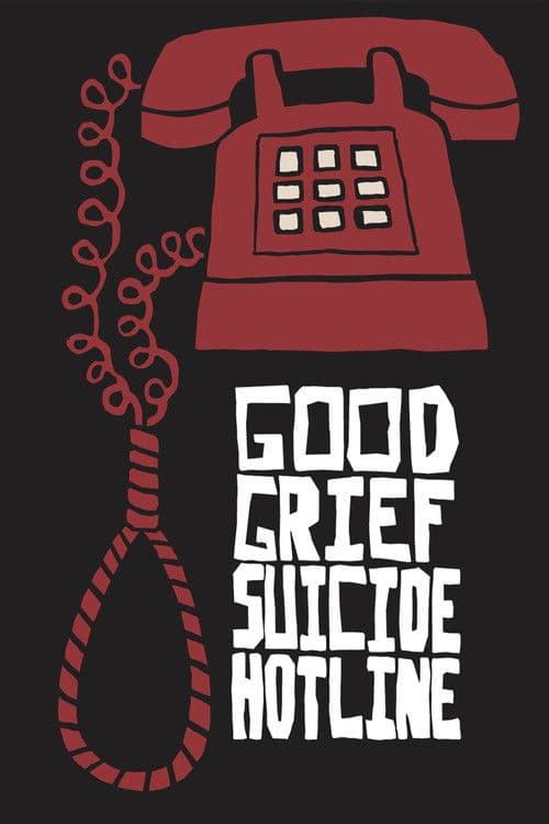 Poster for Good Grief Suicide Hotline