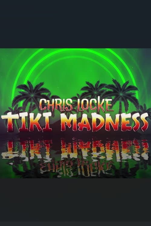 Poster for Chris Locke: Tiki Madness