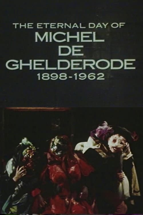 Постер до фільму «The Eternal Day of Michel de Ghelderode»