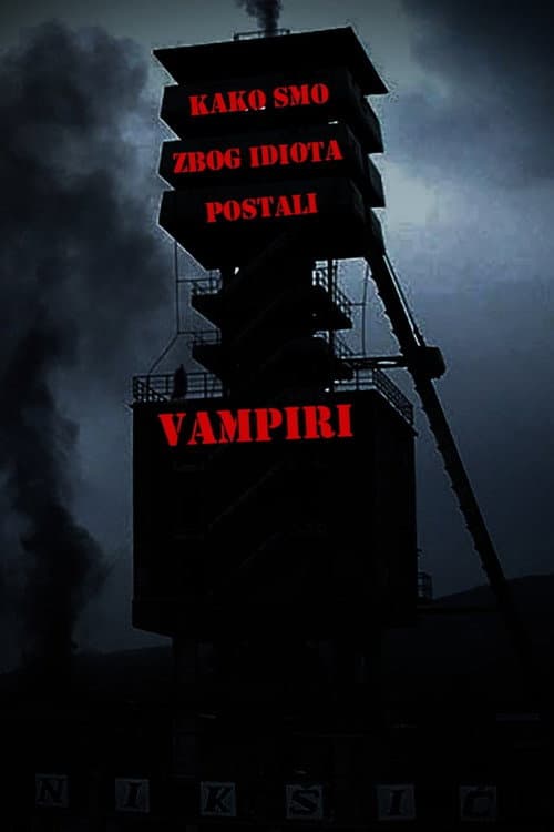 Poster for Kako smo zbog idiota postali vampiri