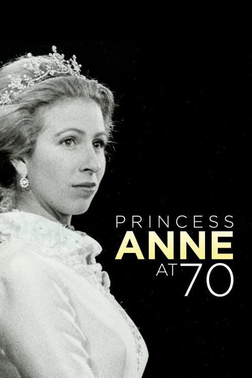 Постер до фільму «Anne: The Princess Royal at 70»
