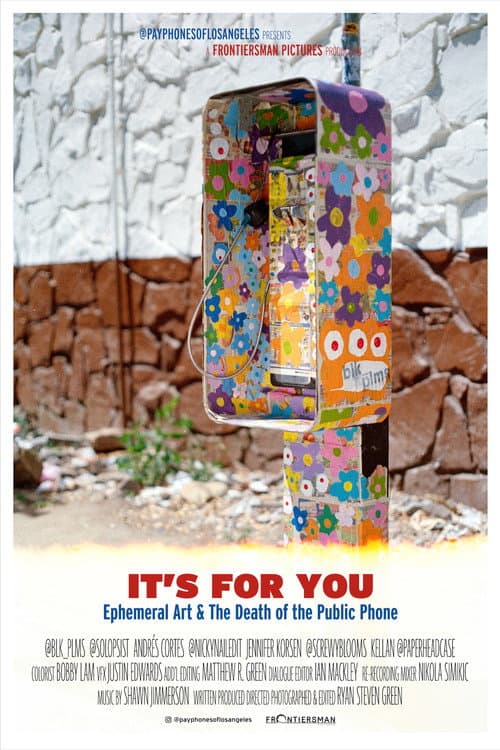 Постер до фільму «It's For You: Ephemeral Art & The Death of the Public Phone»