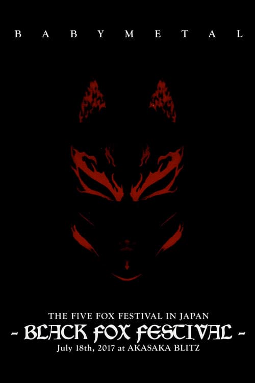 Постер до фільму «BABYMETAL - The Five Fox Festival in Japan - Black Fox Festival»