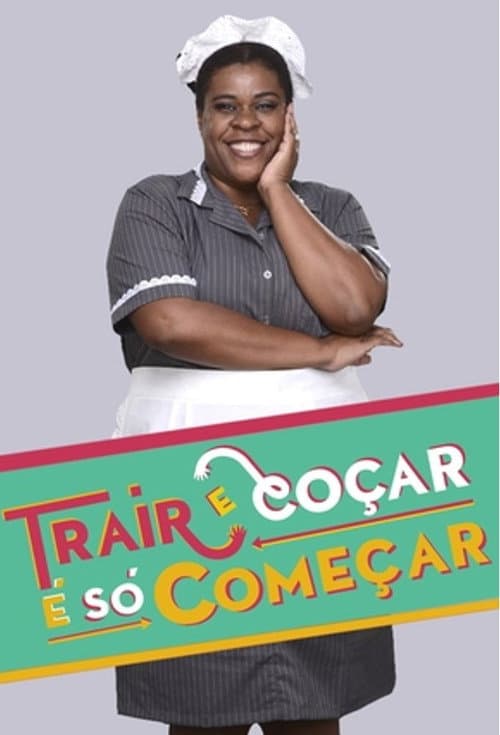 Poster for Trair e Coçar é Só Começar
