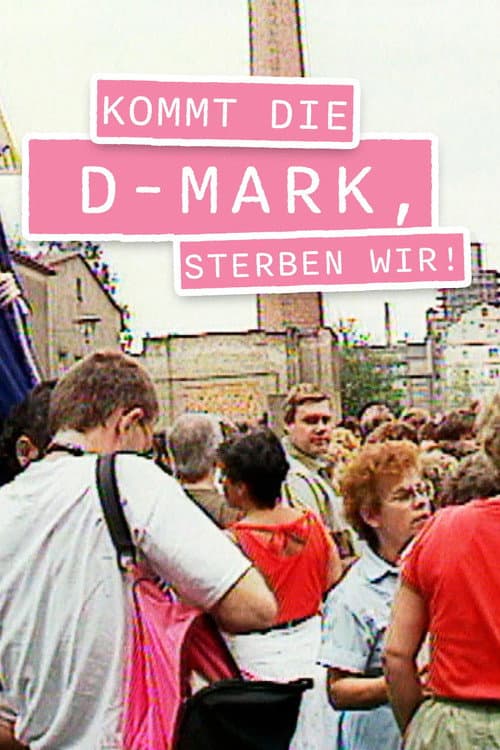 Poster for Kommt die D-Mark, sterben wir!