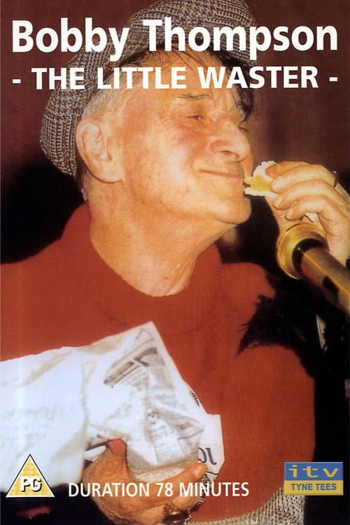 Poster for Bobby Thompson: The Little Waster