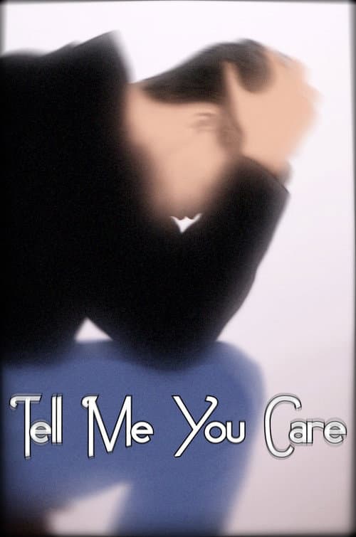 Poster for Tell Me Your Care