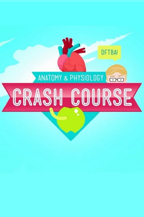 Poster for Crash Course Anatomy & Physiology