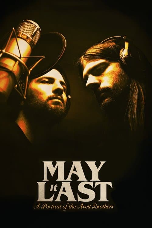 Постер до фільму «May It Last: A Portrait of the Avett Brothers»