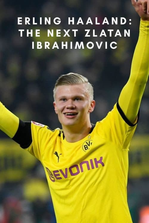 Постер до фільму «Erling Haaland: The Next Zlatan Ibrahimovic»