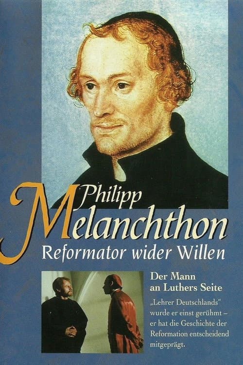 Poster for Philipp Melanchthon - Reformator wider Willen