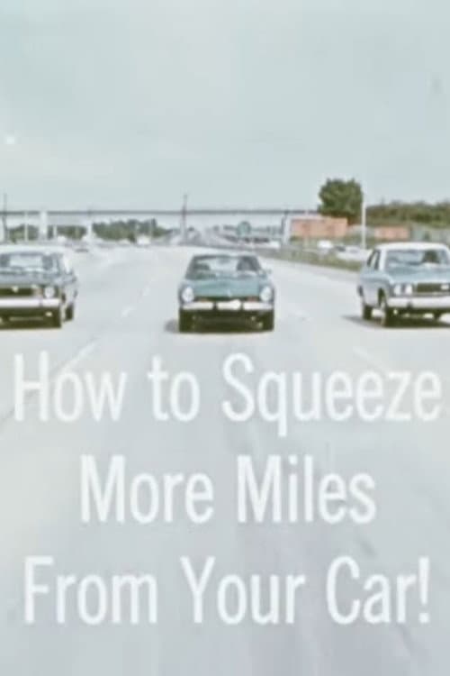 Poster for How To Squeeze More Miles From Your Car