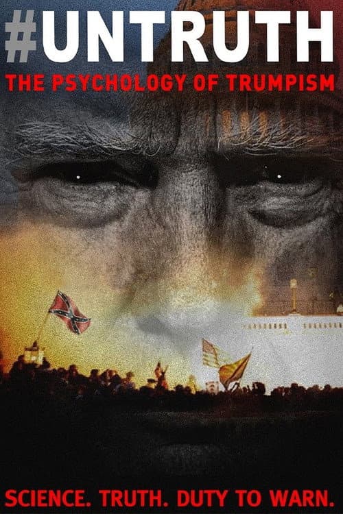 Постер до фільму «#Untruth: The Psychology of Trumpism»