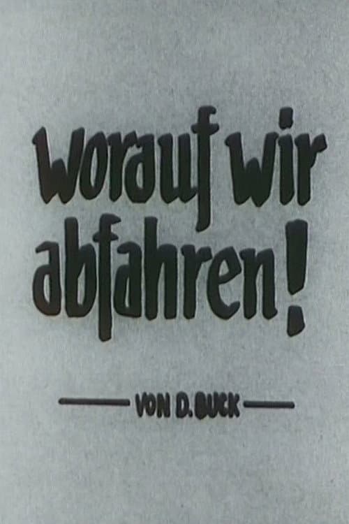 Poster for Worauf wir abfahren