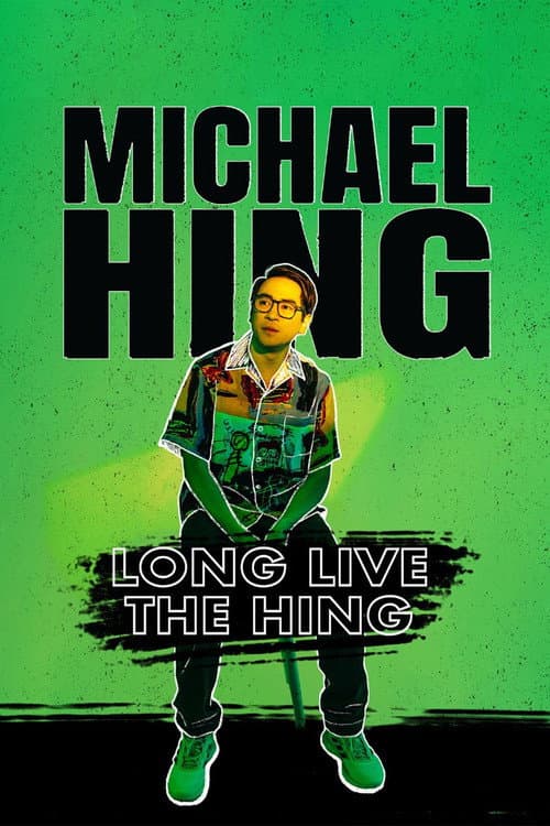 Poster for Michael Hing: Long Live The Hing